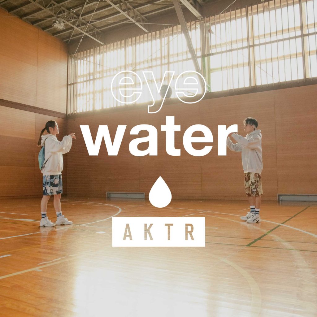 eyewater x AKTR – AKTR OFFICIAL